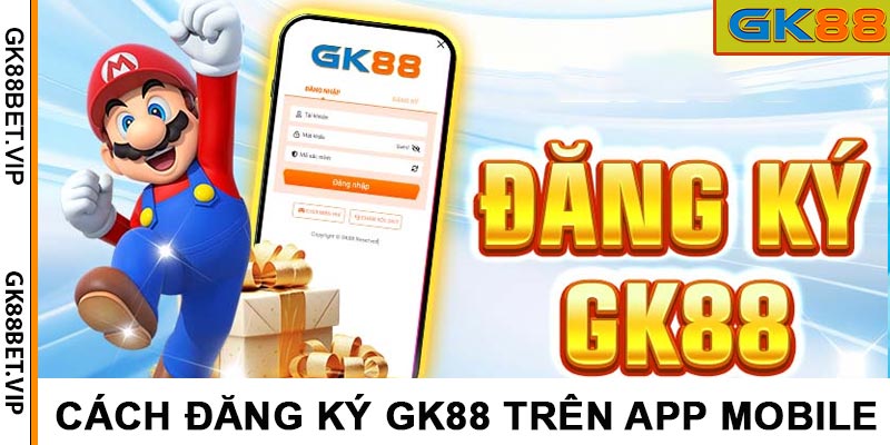 Cách đăng ký tài khoản GK88bet trên điện thoại