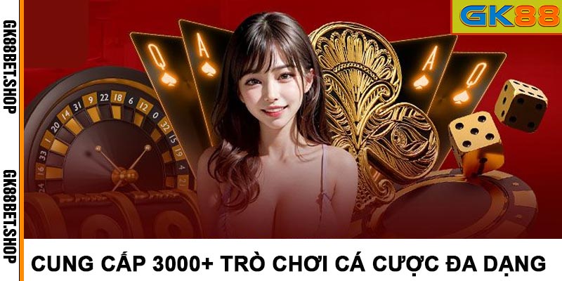 Cung cấp 3000+ trò chơi cá cược đa dạng 